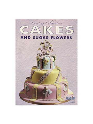PME Creating Celebration Cakes And Sugar Flowers Book Sugarcraft Cake Decorating